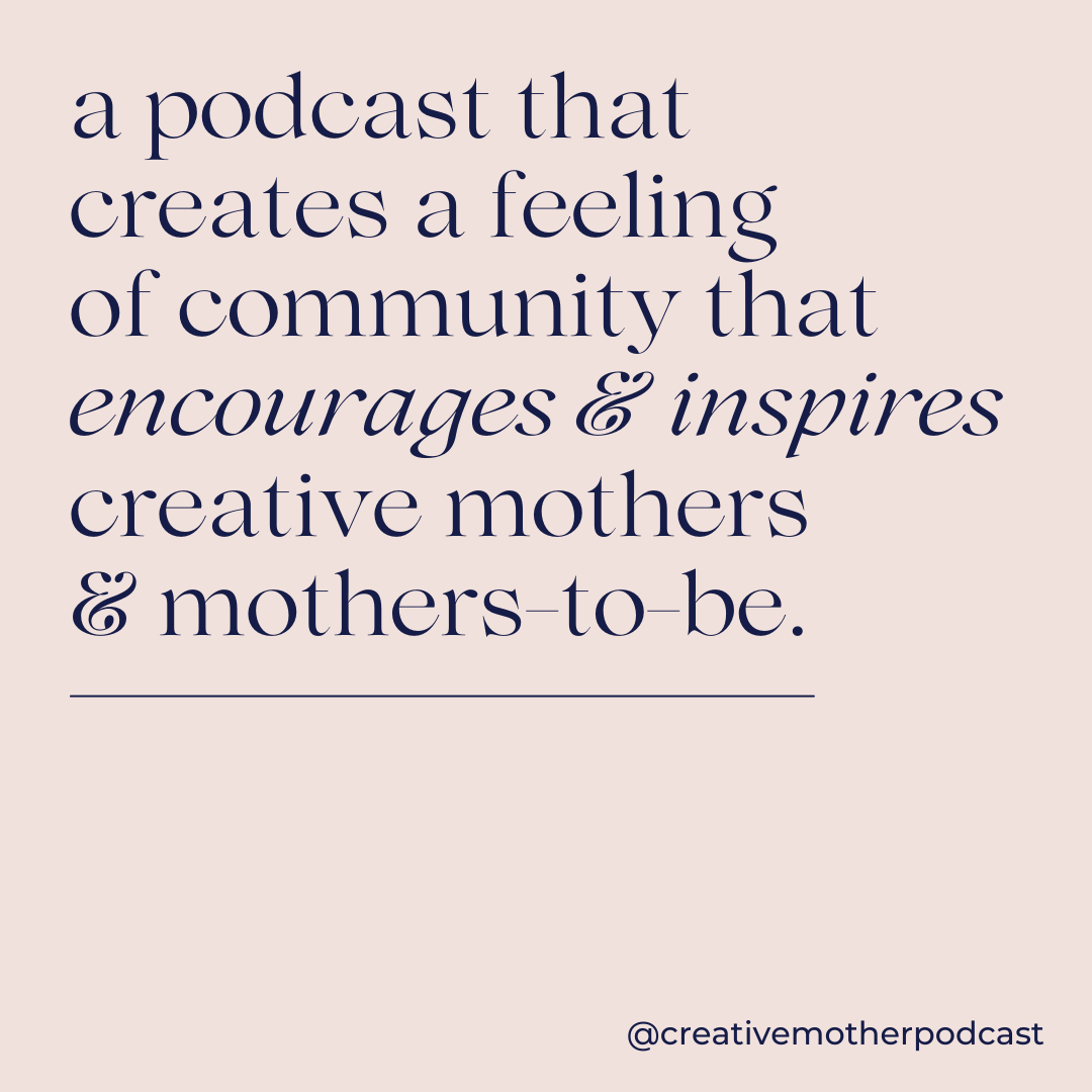 I have just wrapped up season one of The Creative Mother Podcast!