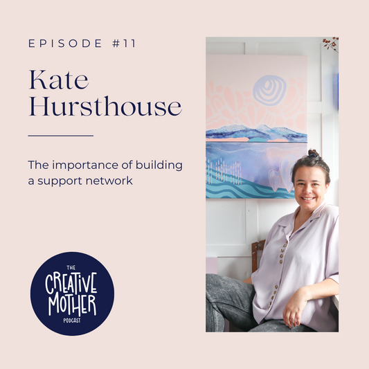 S2 E11: The importance of building a support network with Kate Hursthouse | Artist. Mother. Mentor
