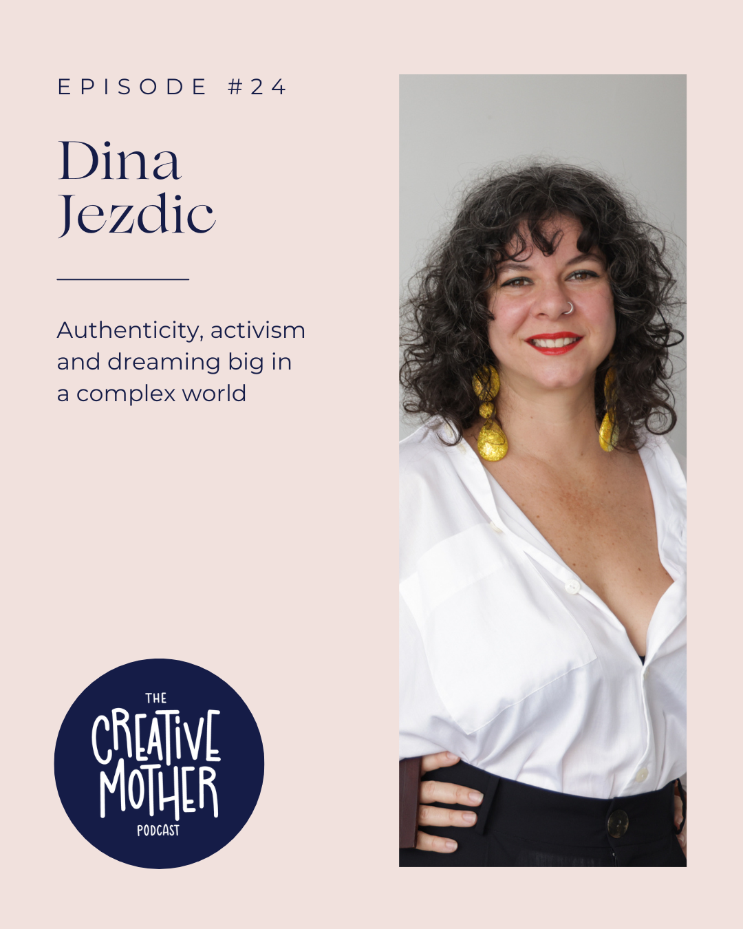 Authenticity, activism and dreaming big in a complex world with Dina Jezdic | Art Critic, Mentor + Curator