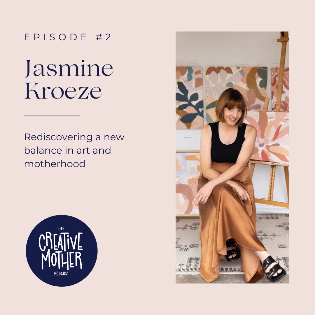 S1 E2: Rediscovering a new balance in art and motherhood with Jasmine Kroeze | Artist & Textile Designer