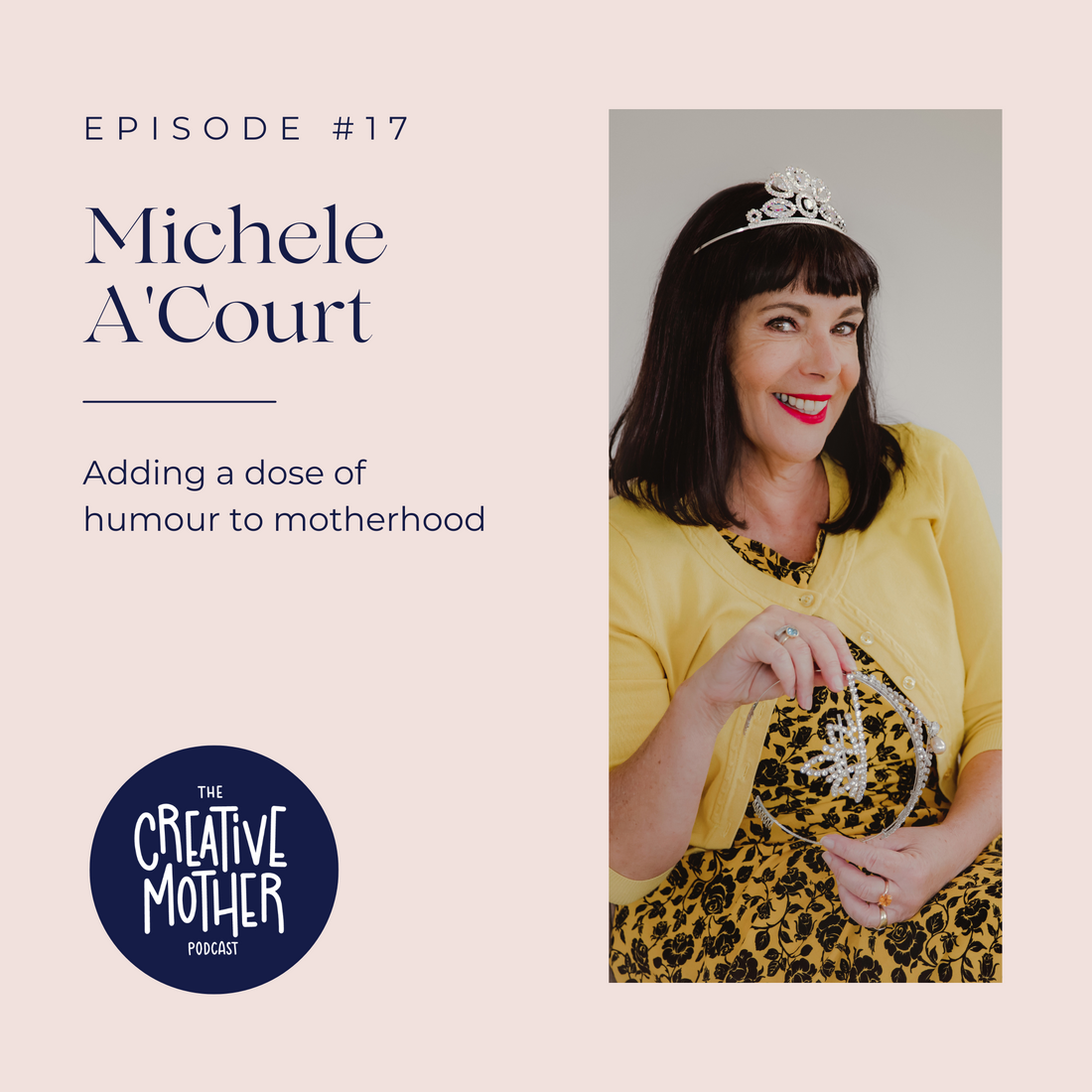 S2 E17: Adding a dose of humour to motherhood with Michele A’Court | Comedian, writer, performer