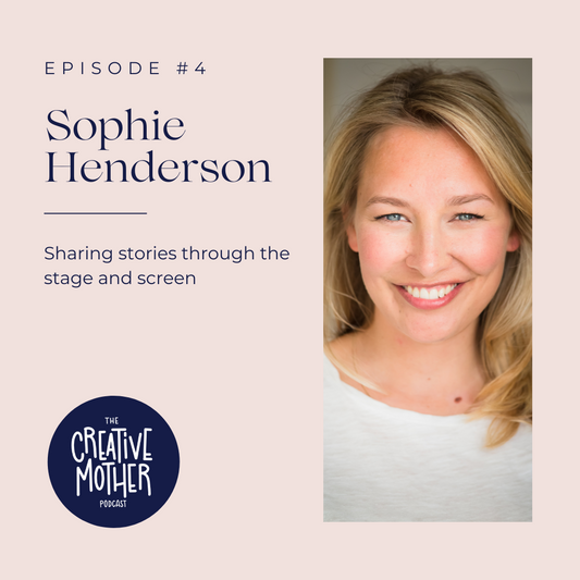 S1 E4: Sharing stories through the stage and screen with Sophie Henderson | Actor, Screenwriter, film maker