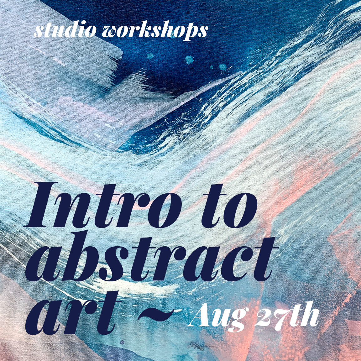 Intro to Abstract Art ~ August 27th 2023